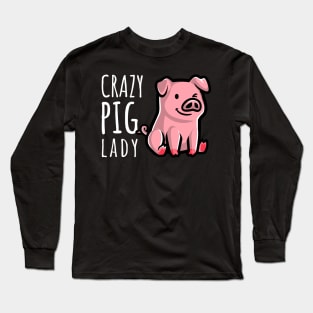 Crazy Pig Lady Long Sleeve T-Shirt